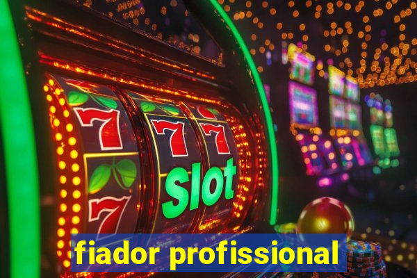 fiador profissional